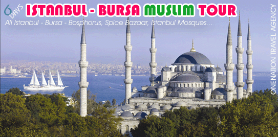 6 Day - Istanbul & Bursa Muslim Package Tour
